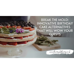 Break the Mold: Innovative Birthday Cake Alternatives That Will Wow Your Guests